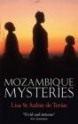 Mozambique Mysteries By Lisa St Aubin de Teran Cover Image