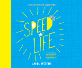 Speed of Life By Carol Weston, Kristin Condon (Narrated by) Cover Image