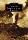 Spokane International Railway (Images of Rail) Cover Image