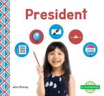 President (My Government) By Julie Murray Cover Image
