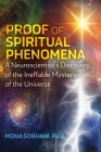 Proof of Spiritual Phenomena: A Neuroscientist's Discovery of the Ineffable Mysteries of the Universe By Mona Sobhani Cover Image