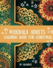 Mandala adults coloring book for Christmas: Give away this adult Christmas coloring book, which promises hours of fun, calm, relaxation and stress rel By N. B. Ashley Cover Image