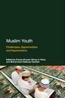 Muslim Youth: Challenges, Opportunities and Expectations By Mohammad Siddique Seddon (Editor), Fauzia Ahmad (Editor) Cover Image