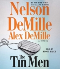The Tin Men (Scott Brodie & Maggie Taylor Series) By Nelson DeMille, Alex DeMille, Scott Brick (Read by) Cover Image