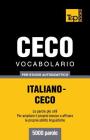 Vocabolario Italiano-Ceco per studio autodidattico - 5000 parole By Andrey Taranov Cover Image