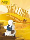 I Spy Yellow in the Desert (Sleeping Bear Press Sports & Hobbies) By Amy Culliford, Srimalie Bassani (Illustrator) Cover Image