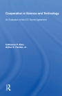 Cooperation in Science and Technology: An Evaluation of the U.S.-Soviet Agreement By Catherine P. Ailes Cover Image