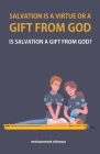 Salvation is a virtue or a gift from God By Mohammed Othaman Cover Image
