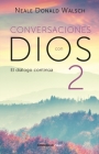 Conversaciones con Dios: El diálogo continúa / Conversations with God 2 By Neale Donald Walsch Cover Image