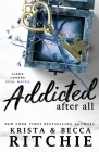 Addicted After All By Krista Ritchie, Becca Ritchie Cover Image
