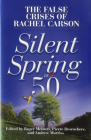 Silent Spring at 50: The False Crises of Rachel Carson By Andrew Morriss (Editor), Roger Meiners (Editor), Pierre DesRoches (Editor) Cover Image