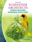 Ecosystem Architects: Animals Building Incredible Structures By Martha London Cover Image