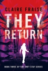 They Return: Book 3 of the They Stay Series By Claire Fraise Cover Image
