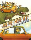 Are We There Yet? By Dan Santat Cover Image