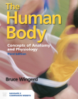 The Human Body: Concepts of Anatomy and Physiology: Concepts of Anatomy and Physiology By Bruce Wingerd, Patty Bostwick Taylor Cover Image