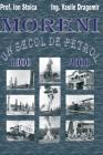 Moreni - Un Secol de Petrol: 1900 - 2000 By Vasile Dragomir, Ion Stoica Cover Image