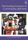The Routledge Companion to Commedia Dell'arte (Routledge Companions) Cover Image