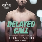Delayed Call (Assassins #10) By Toni Aleo, Jillian Macie (Read by) Cover Image