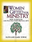 Women Gifted for Ministry: How to Discover and Practice Your Spiritual Gifts Cover Image