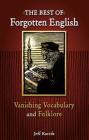 The Best of Forgotten English: Vanishing Vocabulary and Folklore Cover Image