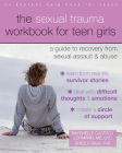 The Sexual Trauma Workbook for Teen Girls: A Guide to Recovery from Sexual Assault and Abuse By Raychelle Cassada Lohmann, Sheela Raja Cover Image