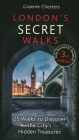 London's Secret Walks: 25 Walks to Discover the City's Hidden Treasures By Graeme Chesters, Jim Watson (Illustrator) Cover Image