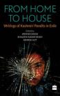 From Home to House: Writings of Kashmiri Pandits in Exile By A. Gigoo Cover Image