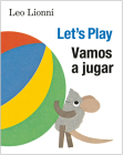 Vamos a jugar (Let's Play, Spanish-English Bilingual Edition): Edición bilingüe español/inglés By Leo Lionni Cover Image