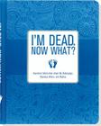 I'm Dead, Now What! Organizer By Inc Peter Pauper Press (Created by) Cover Image