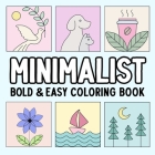 Minimalist Bold and Easy Coloring Book By Hue Coloring Cover Image