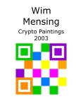 Wim Mensing Crypto Paintings 2003 Cover Image