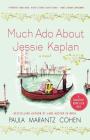 Much Ado About Jessie Kaplan: A Novel By Paula Marantz Cohen Cover Image