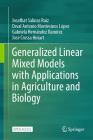 Generalized Linear Mixed Models with Applications in Agriculture and Biology Cover Image