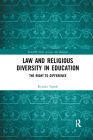 Law and Religious Diversity in Education: The Right to Difference By Kyriaki Topidi Cover Image