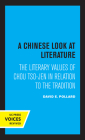 A Chinese Look at Literature: The Literary Values of Chou Tso-jen in Relation to the Tradition Cover Image