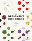 The Designer's Cookbook: 12 Colors, 12 Menus Cover Image