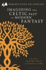 Imagining the Celtic Past in Modern Fantasy By Matthew Sangster (Editor), Alistair J. P. Sims (Editor), Dimitra Fimi (Editor) Cover Image