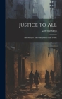 Justice to All: The Story of The Pennsylvania State Police By Katherine Mayo Cover Image