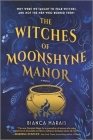 The Witches of Moonshyne Manor: A Witchy Rom-Com Novel Cover Image