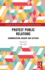 Protest Public Relations: Communicating Dissent and Activism Cover Image