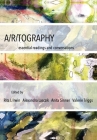 A/r/tography: Essential Readings and Conversations (IB - Artwork Scholarship: International Perspectives in Education) By Rita L. Irwin (Editor), Alexandra Lasczik (Editor), Anita Sinner (Editor), Valerie Triggs (Editor) Cover Image