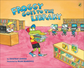 Froggy Goes to the Library By Jonathan London, Frank Remkiewicz (Illustrator) Cover Image