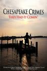 Chesapeake Crimes: They Had It Comin' Cover Image
