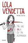 Lola Vendetta (Spanish Edition): Más vale Lola que mal acompañada By Raquel Riba Rossy Cover Image