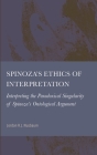 Spinoza's Ethics of Interpretation: Interpreting the Paradoxical Singularity of Spinoza's Ontological Argument Cover Image