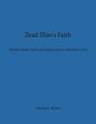 Dead Man's Faith: Spiritual Death, Faith, and Regeneration in Ephesians 2:1-10 Cover Image