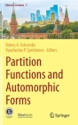 Partition Functions and Automorphic Forms (Moscow Lectures #5) By Valery A. Gritsenko (Editor), Vyacheslav P. Spiridonov (Editor) Cover Image