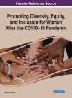 Promoting Diversity, Equity, and Inclusion for Women After the COVID-19 Pandemic By Siham El-Kafafi (Editor) Cover Image