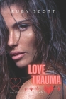 Love Trauma: A Lesbian Medical Romance By Ruby Scott Cover Image