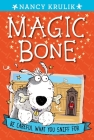 Be Careful What You Sniff for #1 (Magic Bone #1) By Nancy Krulik, Sebastien Braun (Illustrator) Cover Image